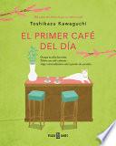 El primer café del día (Antes de que se enfríe el café 3)
