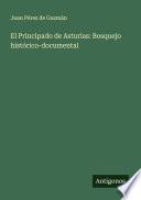 El Principado de Asturias: Bosquejo histórico-documental