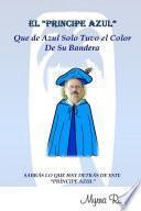 El Principe Azul Que de Azul Solo Tuvo el Color de su Bandera