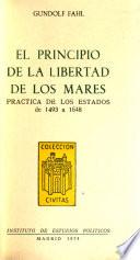 El principio de la libertad de los mares, practica de los estados de 1493 a 1648