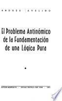 El problema antinómico de la fundamentación de una lógica pura