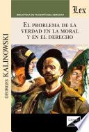 El problema de la verdad en la moral y el derecho