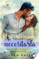 El Problema De Necesitarla