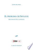 El problema de Shylock.Estudios de ética literaria