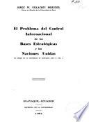 El problema del control internacional de las bases estratégicas y las Naciones Unidas