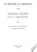 El problema del inmigrante y el problema agrario en la Argentina