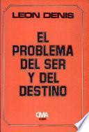 El Problema del Ser y del Destino