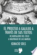 El proceso a Galileo a través de sus textos
