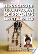El proceso de legalización de predios sin titularidad