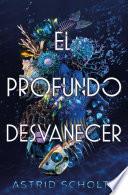 El profundo desvanecer