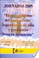El Protagonismo del Profesorad: Experiencias de aula y Propuestas Para su Formacion