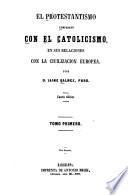 El Protestantismo comparado con el catolicismo en sus relaciones con la civilización europea
