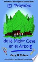 ¡el Proyecto de la Mejor Casa en El Árbol!