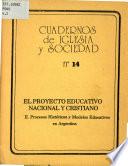 El Proyecto educativo nacional y cristiano: Procesos históricos y modelos educativos en Argentina
