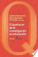 El que hacer de la investigación en educación
