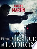 El que persigue al ladrón