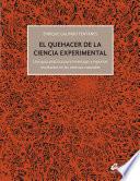 El quehacer de la ciencia experimental
