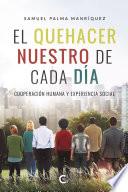 El quehacer nuestro de cada día