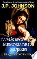 El Quinto Origen 8 LA MÁS RECÓNDITA MEMORIA DE LAS MUJERES (I)