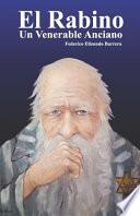 El Rabino, Un Venerable Anciano
