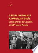 EL RASTRO FANTASMA DE LA ALEMANIA NAZI EN ESPAÑA
