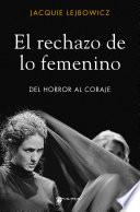 El rechazo de lo femenino