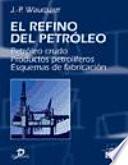 El Refino Del Petróleo