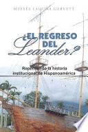 ¿El Regreso Del Leander? Repensando La Historia Institucional De Hispanoamérica