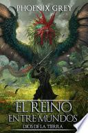 El Reino Entre Mundos: Dios de la Tierra