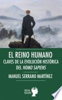 El Reino humano, claves de la evolución histórica del Homos sapiens