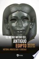 El Reino Medio del Antiguo Egipto