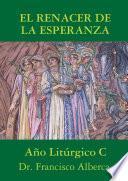 EL RENACER DE LA ESPERANZA A–o Litœrgico C