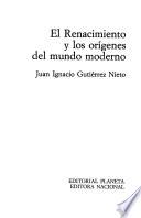 El Renacimiento y los orígenes del mundo moderno