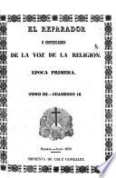 El reperador o continuacion de la Voz de la Religion. Epoca Primera. Tomo III, cuaderno 16[-17]