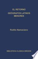 El retorno. Geógrafos latinos menores.
