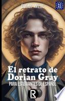 El retrato de Dorian Gray para estudiantes de español. Nivel A1 A2. Principiantes.