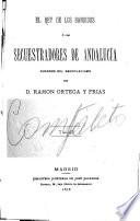 El rey de los bandidos; âo, Los secuestradores de Andalucia