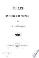 El rey en Madrid y en provincias