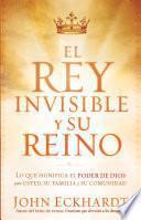 El Rey Invisible Y Su Reino / The Invisible King and His Kingdom