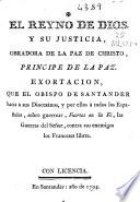 El Reyno de Dios, y su justicia, obradora de la paz de Christo, Principe de la Paz