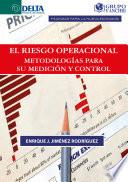 El Riesgo Operacional: Metodologías Para Su Medición Y Control