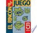 El rincón del juego. 5 años