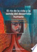El río de la vida y la senda del desarrollo humano
