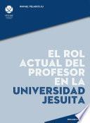 El rol actual del profesor en la universidad jesuita