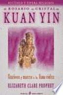 El Rosario de Cristal de Kuan Yin Oraciones y Mantras a la Llama Violeta