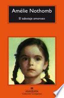 El sabotaje amoroso/ Loving Sabotage