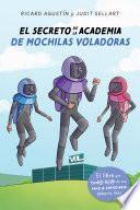 El secreto de la academia de mochilas voladoras. El libro que tod@ hij@ de una familia empresaria debería leer
