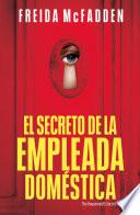 El secreto de la empleada doméstica (La empleada 2)