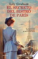 El secreto del bistró de París. El amor en tiempos de guerra. Bestseller internacional
