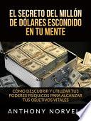 El Secreto del millón de dólares escondido en Tu Mente (Traducido)